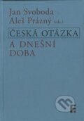 Česká otázka a dnešní doba - Aleš Prázný, Filosofia, 2018