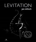 Levitation - Jan Mlčoch, 2017