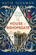 Kniha: The House at Bishopsgate (Katie Hickman). Bloomsbury, 2018