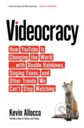 Videocracy - Kevin Allocca, Bloomsbury, 2018