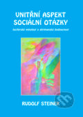 Vnitřní aspekty sociální otázky - Rudolf Steiner, 2018