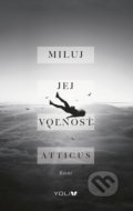 Miluj jej voľnosť - Atticus, YOLi, 2018