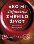 Ako mi Tajomstvo zmenilo život - Rhonda Byrne, Ajna, 2018