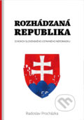 Rozhádzaná republika - Radoslav Procházka, N Press, 2018