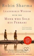 Leadership Wisdom from the Monk Who Sold His Ferrari - Robin Sharma, HarperCollins, 2014