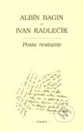 Poste restante - Albín Bagin, Ivan Kadlečík, F. R. & G., 2018