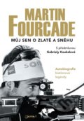 E-kniha: Martin Fourcade: Můj sen o zlatě a sněhu (Martin Fourcade), 2018