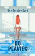 Do plaviek - Eva Borušovičová, Slovart, 2018
