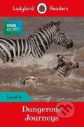 Kniha: BBC Earth: Dangerous Journeys (Ladybird). Penguin Books, 2017
