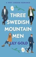 Kniha: Three Swedish Mountain Men (Lily Gold). Ingram Publisher Services US, 2023