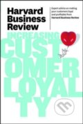 Kniha: Harvard Business Review on Increasing Customer Loyalty (Harvard Business Review). Harvard Business Review Press, 2011
