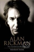 Kniha: Alan Rickman : The Unauthorised Biography (Maureen Paton). Ebury Publishing, 2003