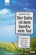 Kniha: Der Dativ ist dem Genitiv sein Tod (Bastian Sick). KiWi, 2008