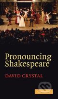 Kniha: Pronouncing Shakespeare (David Crystal). Cambridge University Press, 2011