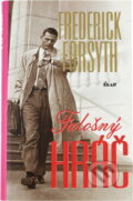 Kniha: Falošný hráč (Frederick Forsyth). Ikar, 1999