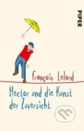 Kniha: Hector und die Kunst der Zuversicht (Francois Lelord). Piper, 2019