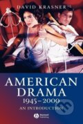 Kniha: American Drama 1945-2000 (Krasner). John Wiley & Sons, 2006