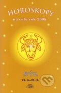 Kniha: Horoskopy na celý rok 2005 - Býk (Jarmila Mandžuková). , 2004