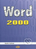 Kniha: WORD 2000 (Martin Kořínek). Kopp