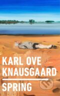 Kniha: Spring (Ove Karl Knausgaard). , 2019