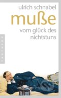 Kniha: Muße (Ulrich Schnabel). Panteon, 2012