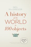 Kniha: A History of the World in 100 Objects (Neil MacGregor)