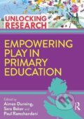 Kniha: Empowering Play in Primary Education (Aimee Durning). Taylor and Francis, 2024