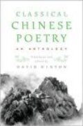 Kniha: Classical Chinese Poetry: An Anthology (David Hinton). Farrar, Straus and Giroux, 2008