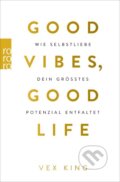 Kniha: Good Vibes, Good Life (Vex King)