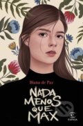 Kniha: Nada menos que Max (Diana Paz de). Espasa, 2020
