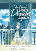 Kniha: I Had That Same Dream Again: The Complete Manga Collection (Yoru Sumino). Seven Seas, 2020