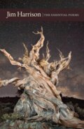 Kniha: Jim Harrison: The Essential Poems (Jim Harrison). Copper Canyon, 2019