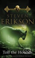 Kniha: Toll the Hounds (Steven Erikson). Transworld, 2009