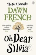 Kniha: Oh Dear Silvia (Dawn French). , 2013