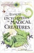 Kniha: The Element Encyclopedia of Magical Creatures: The Ultimate A-Z of Fantastic Beings from Myth and Magic (John Matthews)