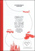 Kniha: Obrazy z cest do země Sovětů (Jana Davidová a Jaroslav David). , 2017