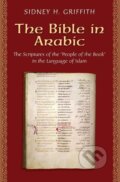 Kniha: The Bible in Arabic (Sidney H. Griffith). Princeton University Press, 2015