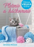 Kniha: Pletenie a háčkovanie (Jaroslava Dovcová)