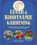 Kniha: Lunar & Biodynamic Gardening (Matt Jackson). CICO Books