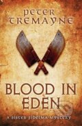 Kniha: Blood in Eden (Peter Tremayne). Headline Book, 2020