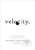 Kniha: Velocity (Ajaz Ahmed a Stefan Olander). Ebury Publishing, 2012