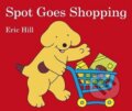 Kniha: Spot Goes Shopping (Eric Hill). Penguin Books, 2014