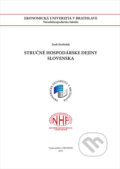 Kniha: Stručné hospodárske dejiny Slovenska (Zsolt Horbulák). , 2021