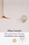Kniha: Die gerettete Zunge (Elias Canetti). Fischer Taschenbuch, 2010
