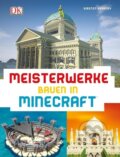 Kniha: Meisterwerke bauen in Minecraft® (Kirsten Kearney). Dorling Kindersley, 2017