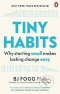 Kniha: Tiny Habits : Why Starting Small Makes Lasting Change Easy (Jeffrey Brian Fogg). Ebury Publishing, 2021