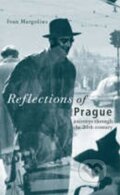 Kniha: Reflections of Prague (Ivan Margolius). , 2006