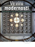 Kniha: Ve víru modernosti (Lukeš a Zdeněk Pavel Panoch). Helios, 2010