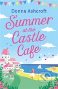 Kniha: Summer at the Castle Cafe (Donna Ashcroft). Sphere, 2022
