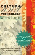 Kniha: Culture and Technology (J. Macgregor Wise). Peter Lang, 2014